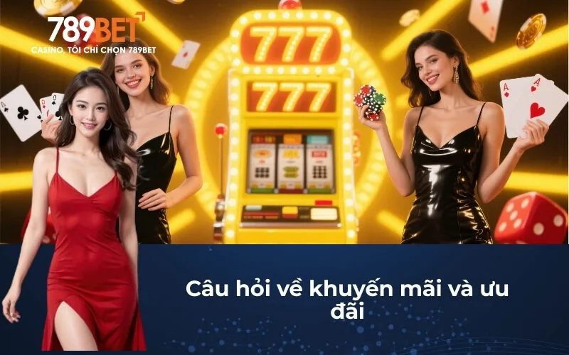 Câu hỏi về khuyến mãi và ưu đãi