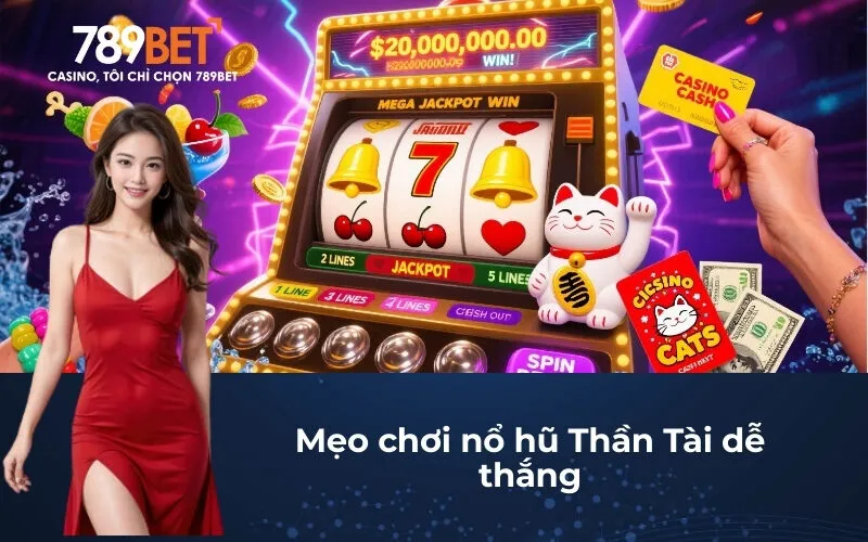 Mẹo chơi nổ hũ Thần Tài dễ thắng